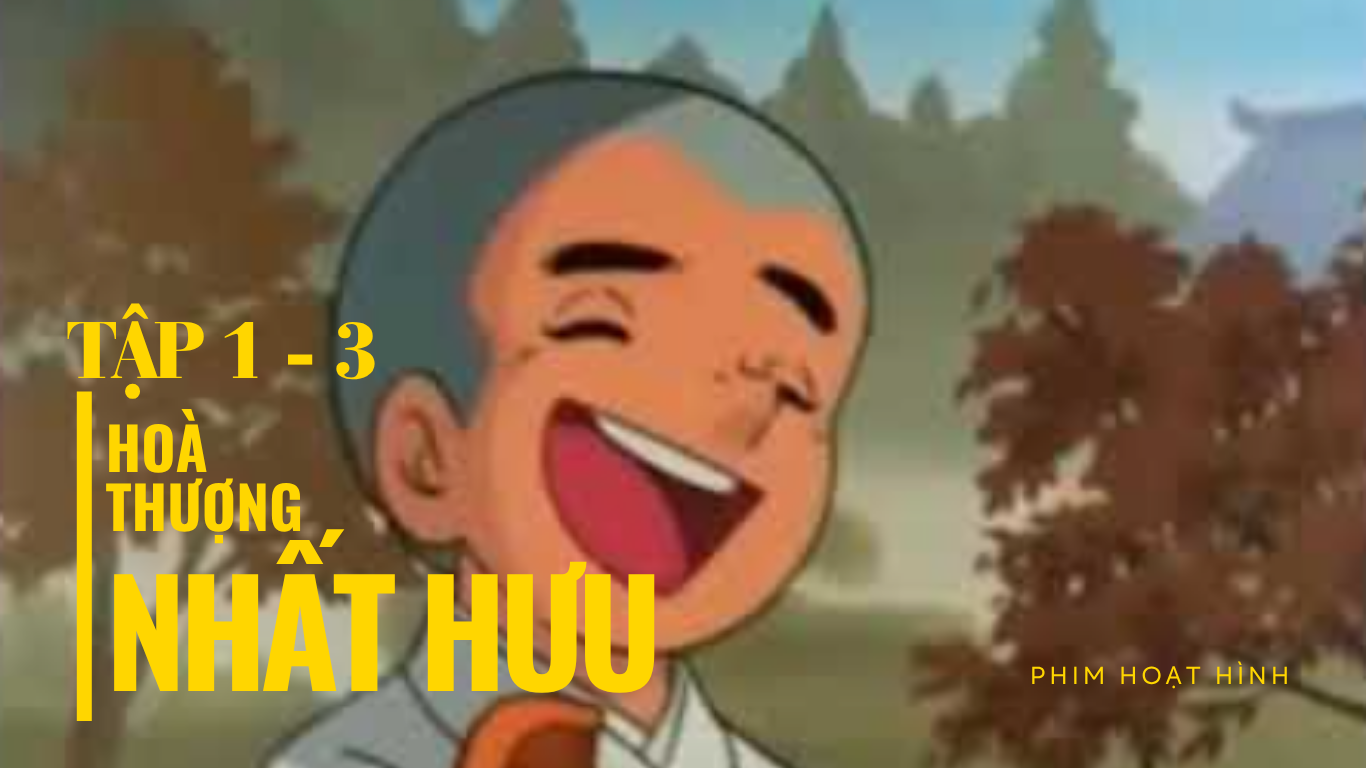 NHẤT HƯU HÒA THƯỢNG Tập 1 - 3 PHIM HOẠT HÌNH PHẬT GIÁO